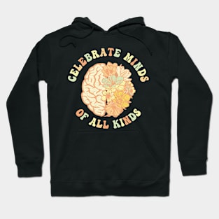 Celebrate Minds Of All Kinds Neurodiversity Autism Hoodie